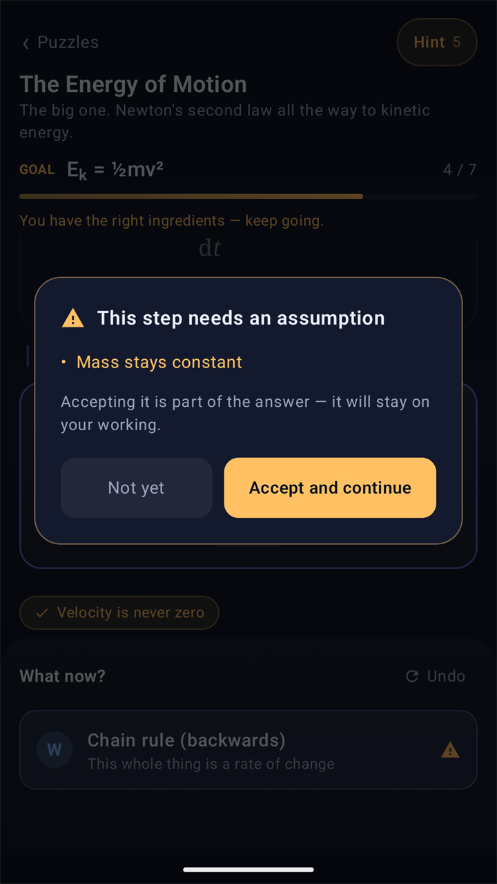 A dialog over the board titled This step needs an assumption: Mass stays constant. Accepting it is part of the answer and stays on your working. Buttons Not yet and Accept and continue.